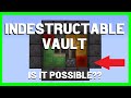 The Indestructable Vault In Minecraft... Is it even possible?