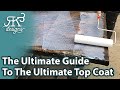 The Ultimate Guide To The Ultimate Top Coat | RK3 Designs