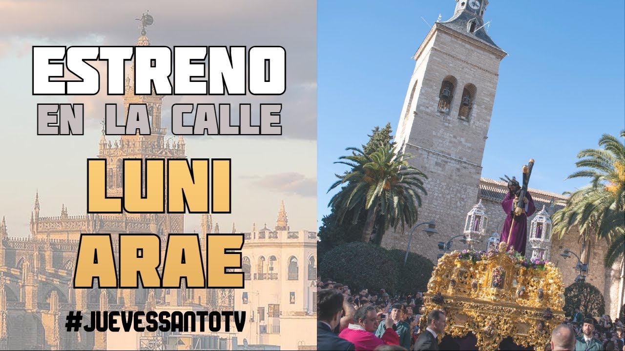 ESTRENO en la CALLE !!  LUNI ARAE - Pasión de Linares y Nazareno de Ciudad Real 2023