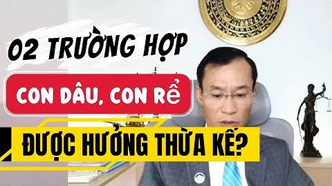 Con dâu, con rể được hưởng thừa kế từ cha mẹ vợ, chồng khi nào?