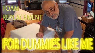 Replacing Foam in your seat cushions for dummies w/ easy tricks