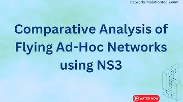 Comparative Analysis of Flying Ad Hoc Networks using NS3