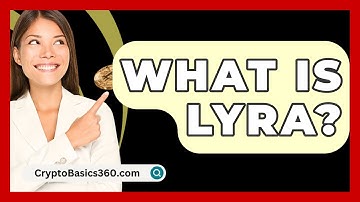 What Is Lyra? - CryptoBasics360.com