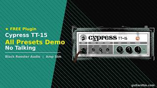 Cypress TT-15 (FREE Plugin) - All Presets Demo | No Talking