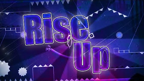 2.2 COLLAB Geometry Dash 2.2 Beta I Rise Up Layout Collab w/TheRealGDBrave