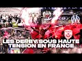 Les derbys sous haute tension en france  