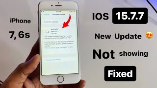 New update ios 15.7.7 for iPhone 7 not showing Fixed