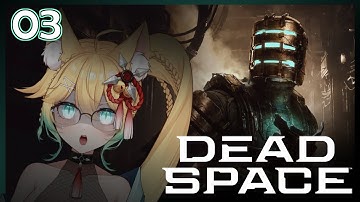 【Dead Space Remake】TERRIFYING!! - Blind Playthrough part 3【Vtuber】