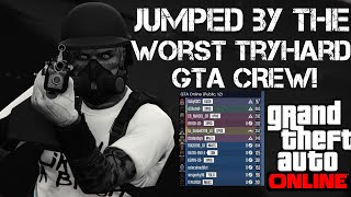 THE WORST GTA 5 TRYHARD CREW JUMPED ME \& A FRIEND 10v2! (GTA ONLINE)