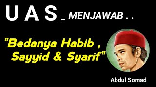 UAS_Apa bedanya Habib,Sayyid & Syarif ||  #uas #habib #syarief #sayyid