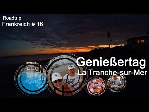 Genießertag | La Tranche sur Mer | Frankreich | Roadtrip # 16