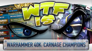 WTF Is... - Warhammer 40,000: Carnage Champions ? WTF Is... - Warhammer 40,000: Carnage Champions ?
