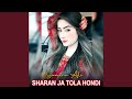 Sharan Ja Tola Hondi 