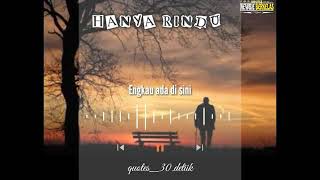 Literasi 30 detik || Hanya rindu || Story wa kekinian