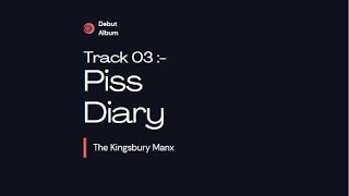 Piss Diary - The Kingsbury Manx