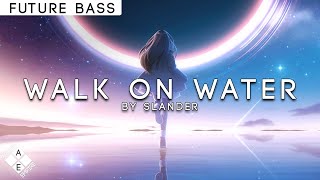 Miniatura de vídeo de "SLANDER - Walk On Water (ft. RØRY & Dylan Matthew) | Future Bass"