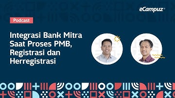 Integrasi Bank Mitra Saat Proses PMB, Registrasi dan Herregistrasi