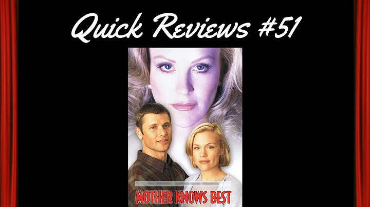 Quick Reviews #51: Mother Knows Best (1997)