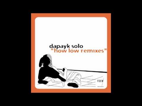 Dapayk Solo - How Low ( Aleryde Rmx )