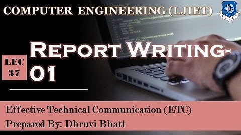 Lec-37_Report Writing Part-01| Effective Technical Communication | Computer Engineering