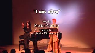 I am alive, I guess (E. Dickinson), by Radu Palade - Gerda Findeisen, Dana A Nigrim, piano