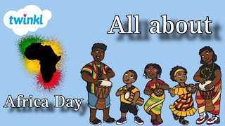 All about Africa day | lets celebrate Africa day !