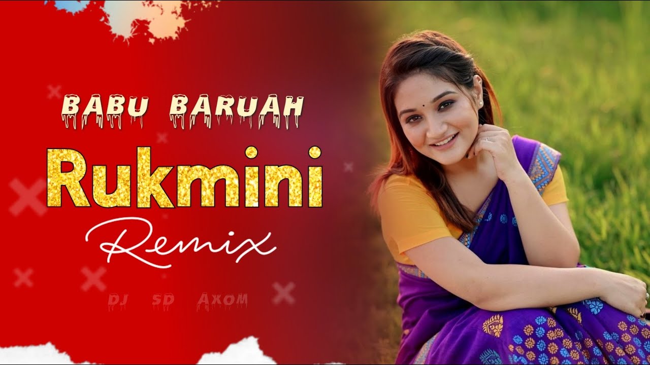 Rukmini   Remix Assamese Remix 2024 DJ SD AXOM  Babu Baruah  Utpal Das  Rimpi Das  Dj song 2024