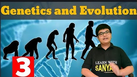 Biology: Heredity and Evolution Part 3||Class 10 Science Chapter 9