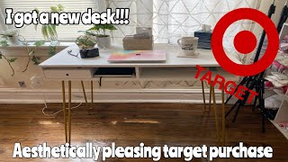 Inexpensive Desk // Target Purchase // Good for Aesthetic