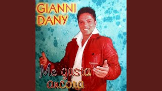 Video thumbnail of "Gianni Dany - Te voglio ancora"