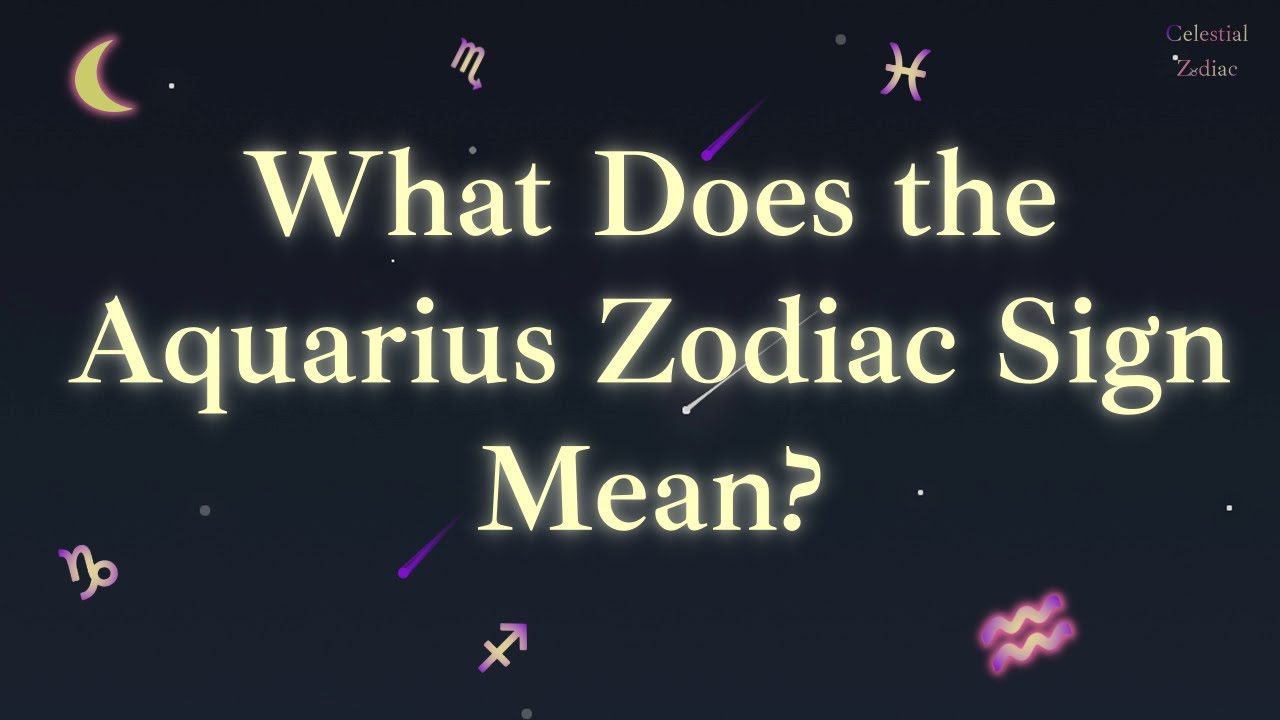 What Does the Aquarius Zodiac Sign Mean? | Aquarius Traits, Symbol & Personality Explained