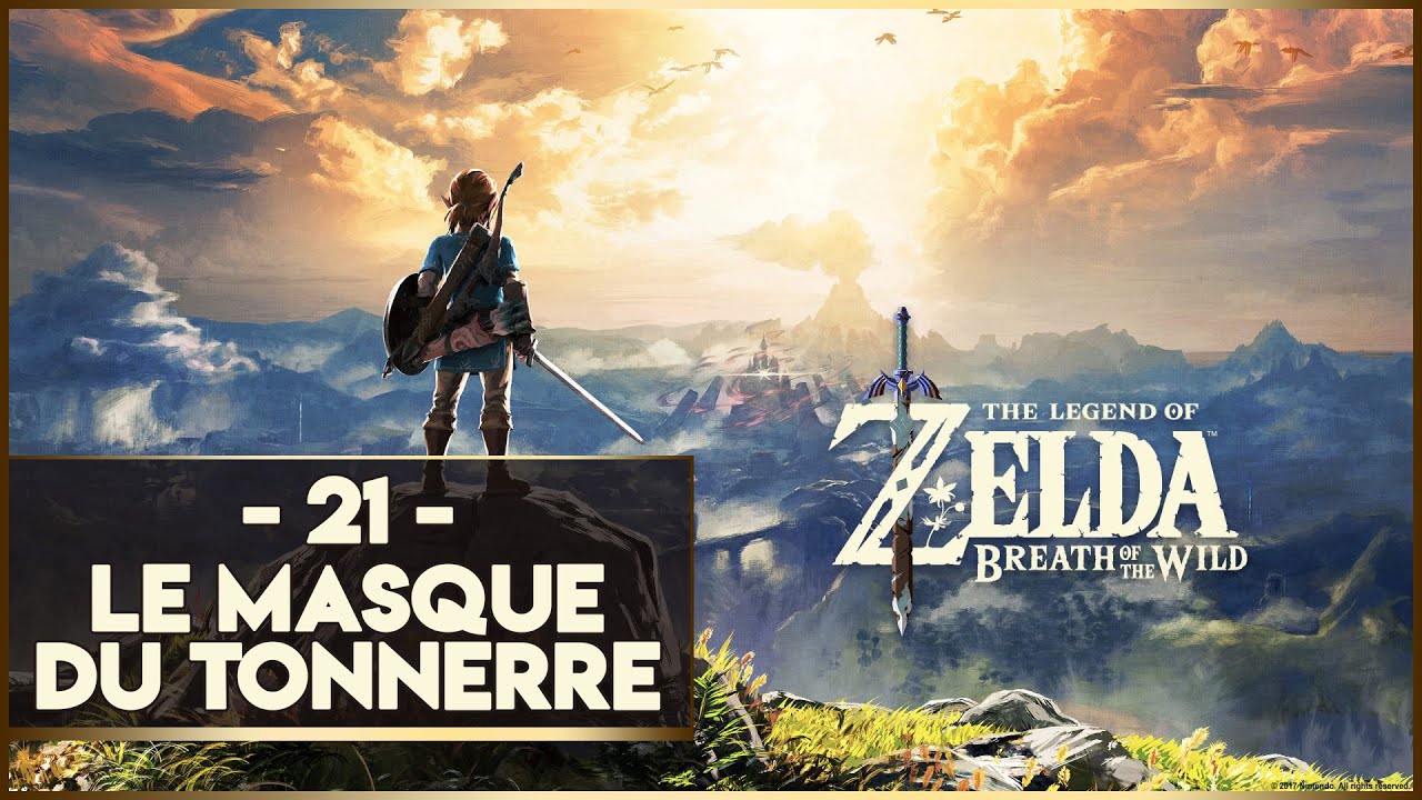 ZELDA BREATH OF THE WILD #21 - LE MASQUE DU TONNERRE - YouTube