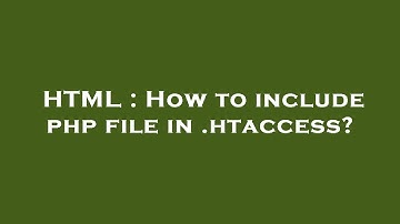 HTML : How to include php file in .htaccess?