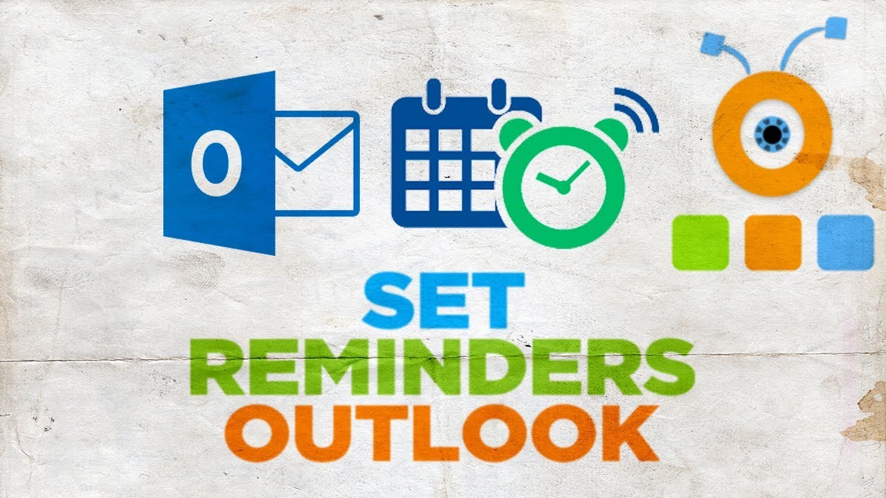 How to Set Reminders in Outlook How to Create a Reminder in Outlook