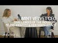 Mint Velvet CEO &amp; Co-Founder: Challenges Of The Industry, Brand Identity &amp; Her Son’s Legacy