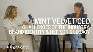 Mint Velvet CEO & Co-Founder: Challenges Of The Industry, Brand Identity & Her Son’s Legacy