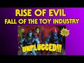 Rise of Evil, Fall of the Toy Industry