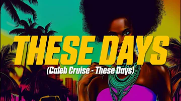 Caleb Cruise - These days (Lyric Video)