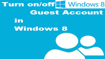 Windows 8: How to activate or turn on the guest account on windows 8