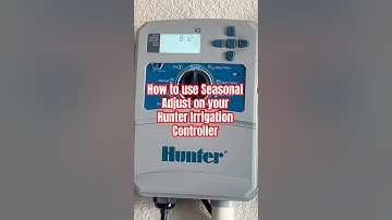 Hunter Irrigation Controller: How to use Seasonal Adjust