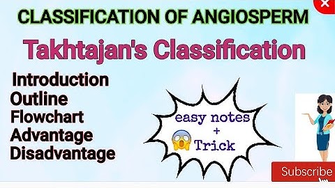 Takhtajan Classification of Angiosperm|| Notes on Takhtajan Classification with Tricks Angiosperm