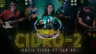 (TANPA IKLAN) CIDRO 2  KALIA SISKA ft SKA 86  KENTRUNG VERSION | NONSTOP 1 JAM