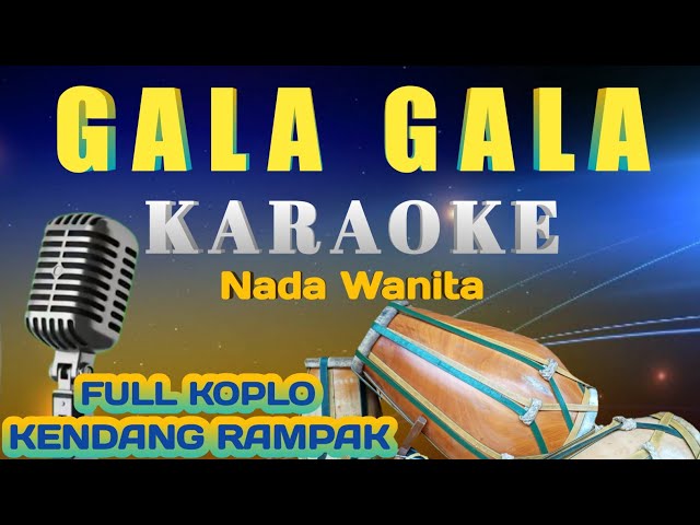 GALA GALA | KARAOKE KOPLO || KENDANG RAMPAK - Versi Nada Wanita class=