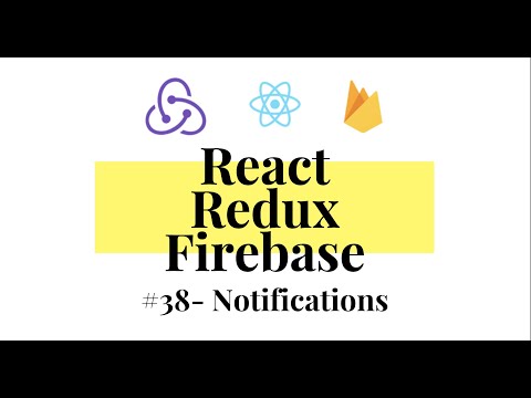 React Redux Firebase - Full Stack App #38 - Notifications