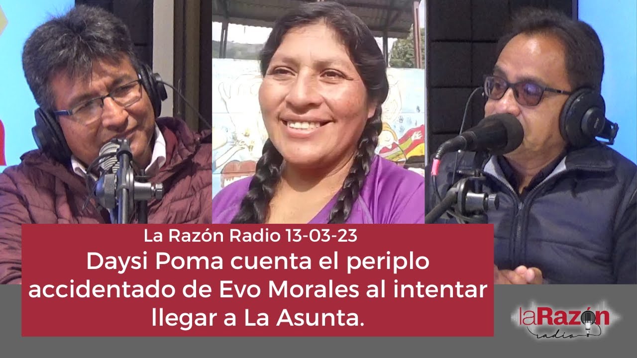 Daysi Poma cuenta el periplo accidentado de Evo Morales al intentar