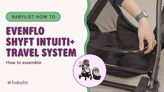 Evenflo Shyft Intuiti+ Travel System Assembly Guide