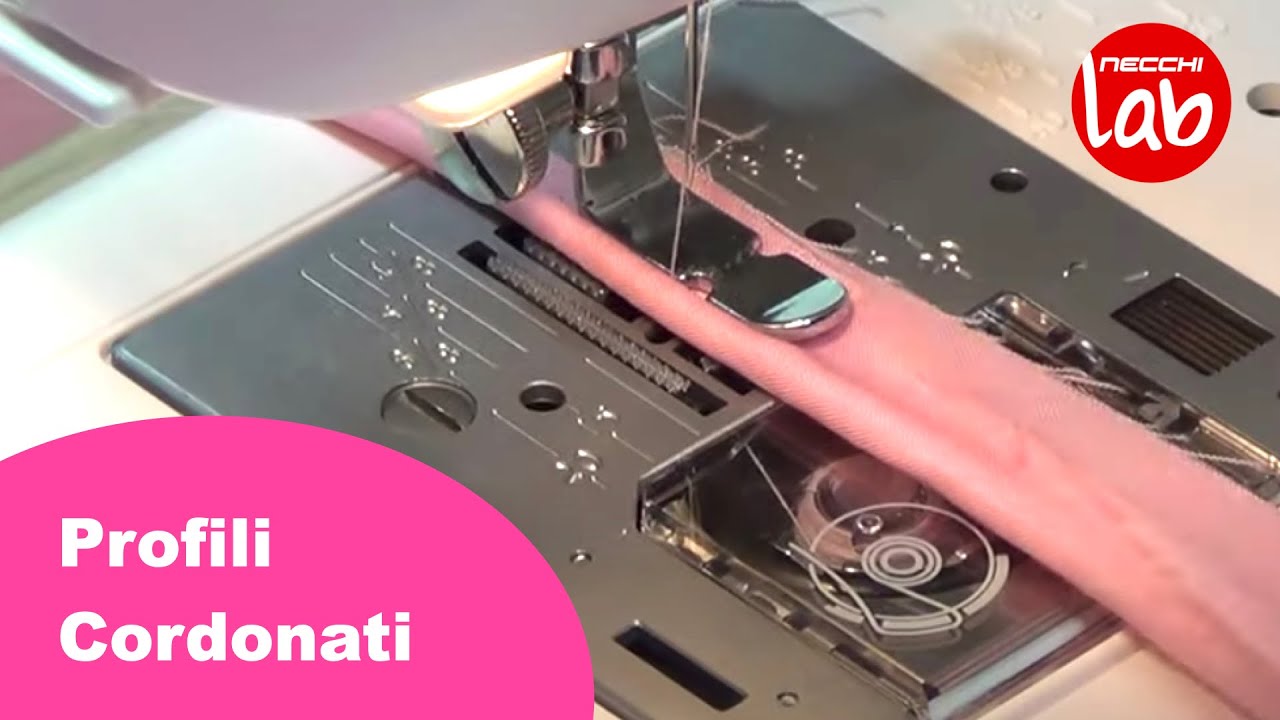 NECCHI | COME REALIZZARE UN ORLO CON CORDONCINO PROFILATO