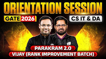 GATE 2026 Preparation | CS & IT / DA | Parakram 2.O | Vijay Rank Improvement Batch Orientation