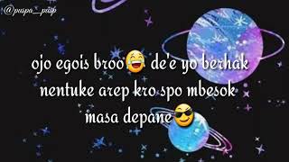 story wa 30 detik keren 'jangan egois bro'