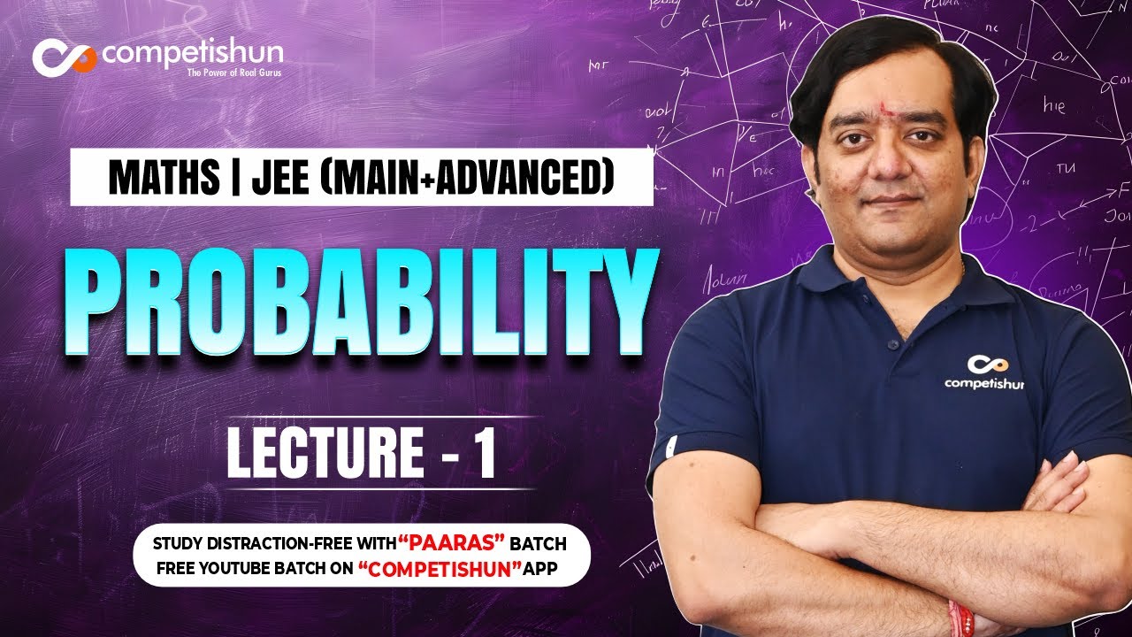 #1 - Probability - Introduction and Related Terms - IIT JEE Mathematics LECTURES